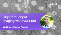 Thumbnail Webinar High-throughput new Delmic FAST-EM system